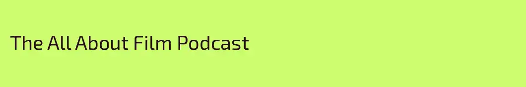 The All About Film Podcast